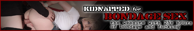 Kidnapped for Bondage Sex